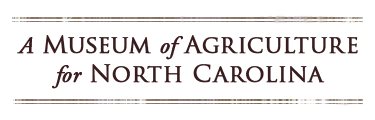 A Museum of Agriculture for NC